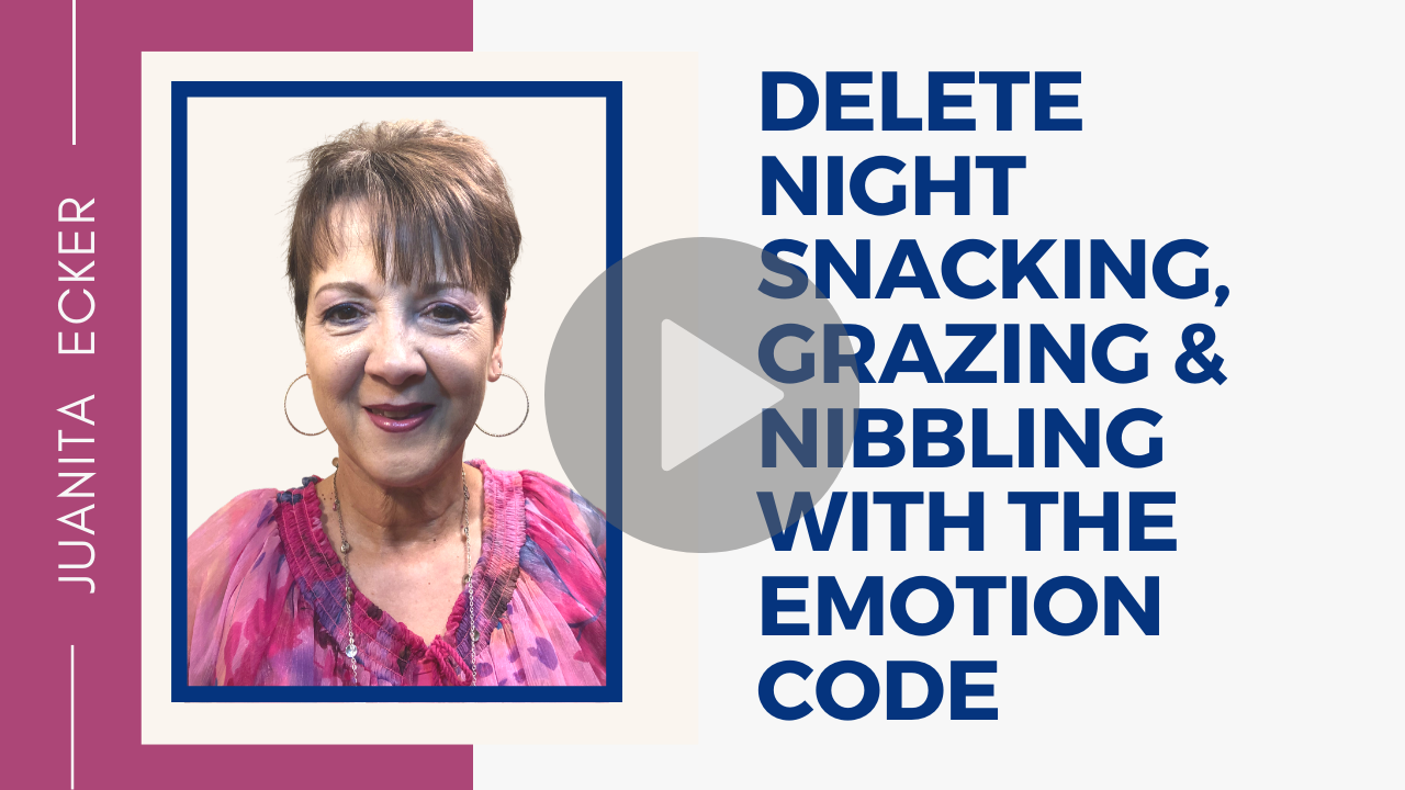 How to Delete Night Snacking, Grazing or Nibbling with the Emotion Code